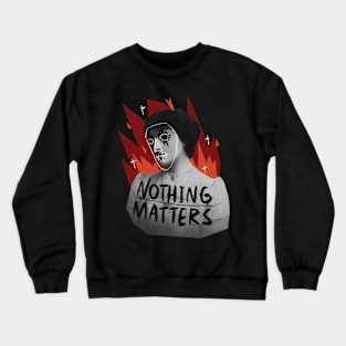 Nothing Matter Gothic Crewneck Sweatshirt